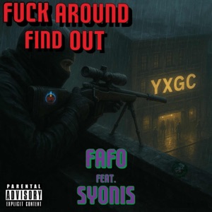 FUCK AROUND AND FIND OUT (feat. SYONIS)
