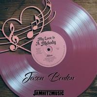 My Love Is A Melody - Single - Jamhitzmusic