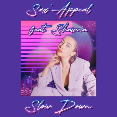 Slow Down (feat. Shawna) - Single