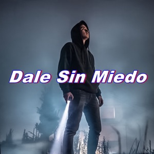 Dale Sin Miedo
