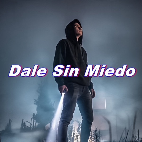 Dale Sin Miedo
