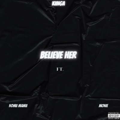 Believe Her (feat. Homii Mamii & Monie) - Single