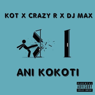 Ani Kokoti (feat. Crazy R & DJ Max) - Single