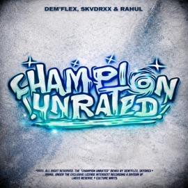 CHAMPION UNRATED (feat. DEM’FLEX & SKVDRXX) Rahvl & Rahul