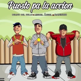 Puesto Pa La Accion (feat. Delino del Sello & Dadinho) Miguel Vngel