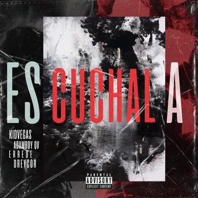 Escuchala (feat. adamboy & Kidvegas) - Single