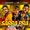 Sarra pra Bandido (feat. Mc Vidal) - Single