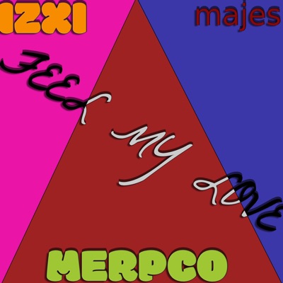 Feel MY love!! (feat. izxi & majes) - Single