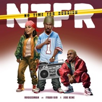 N.T.F.R (No Time For Rubbish) (feat. Iyabo Ojo & Jide Kene) - Single - Ruggedman