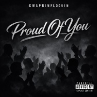 Proud Of You - Single - GwapBinFlockin