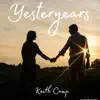 Keith D Camp - Yesteryears