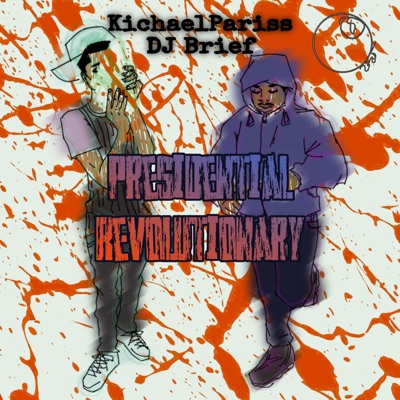 Presidential Revolutionary (feat. KichaelPariss) - EP