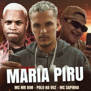 Maria Piru (feat. Mc Mr. Bim & Mc Sapinha)