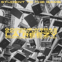 Student To The Game (feat. Million$ & La Reezy) - Single - Good News Bas