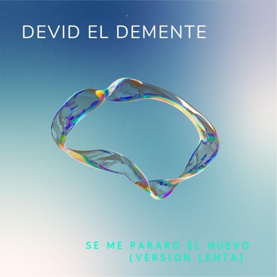 David El Demente Se Me Paro El Huevo (Versión Lenta) - Single