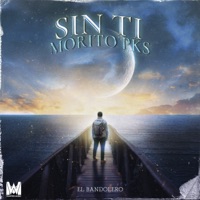 Sin Ti - Single - Morito PKS & El Bandolero