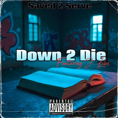 Down 2 Die (feat. J. Liles) - Single