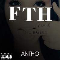 Fth (Fuck the Haters) - Single - Antho
