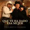 Sergio Mendivil Y Sus Huellas & El Coyote y Su Banda Tierra Santa - Qué Te Ha Dado Esa Mujer