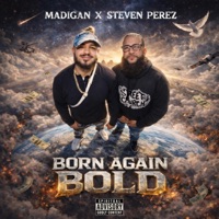Born Again Bold - Madigan & Steven Perez