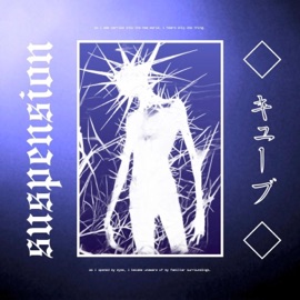 suspension (birthday edit) Cyoubes