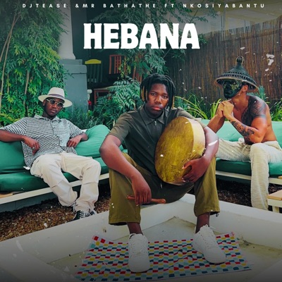 HEBANA (feat. NKOSIYABANTU) - Single
