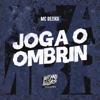 Joga o Ombrin - Single - MC Dezika