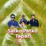 Salko Patko Tapari Huni (feat. Mariska Pokharel & Kulendra Bishwakarma) - EP