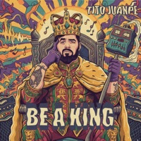 Be a king - Single - TiTo JuanPe