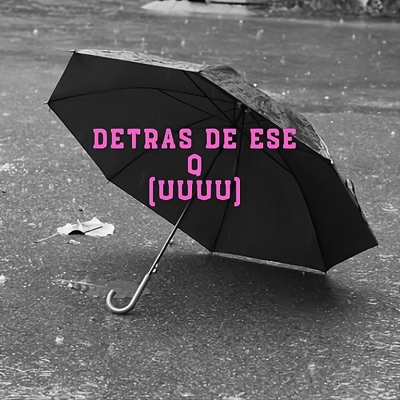 DETRAS DE ESE Q - Single