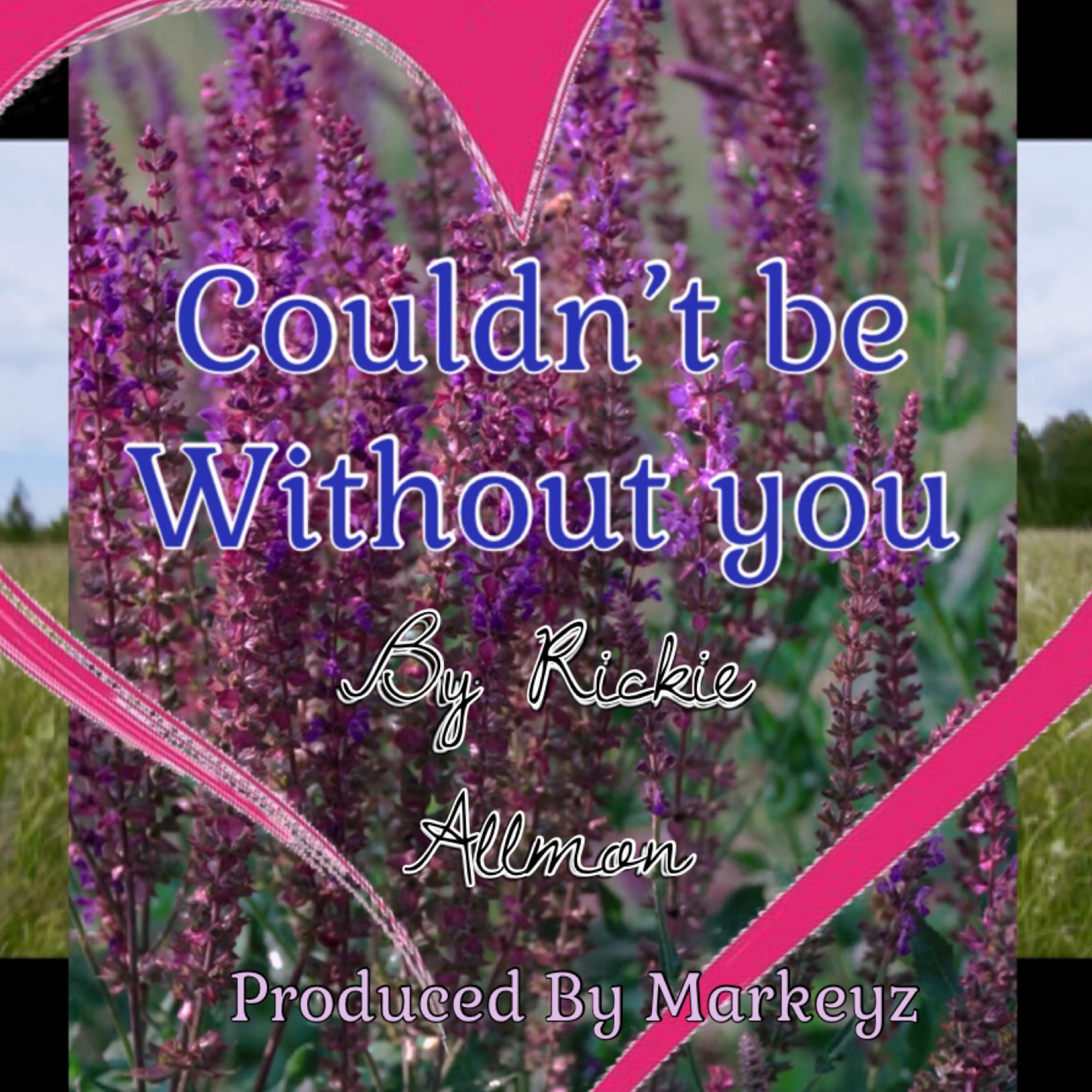 Couldnt Be Without You - Single