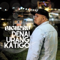 Denai Urang Katigo - Single - Bigheru
