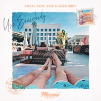 Use Somebody - Single - Coral Reef, Erika G & Alex Grey