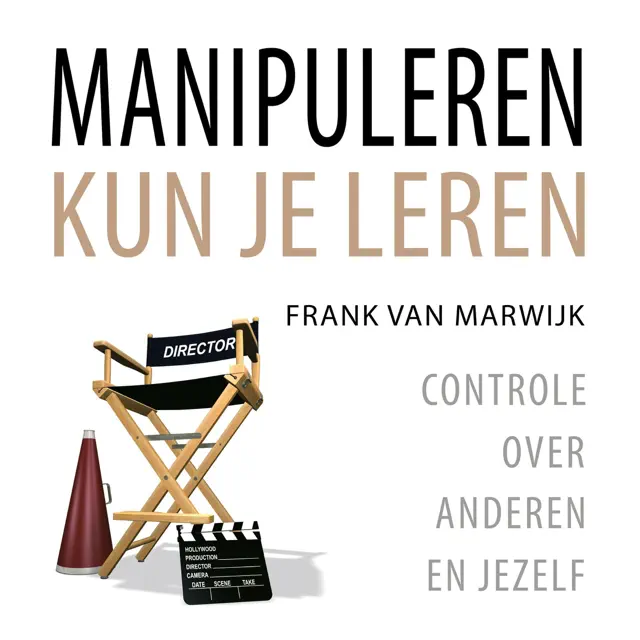 Manipuleren Kun Je Leren: Meer zelfvertrouwen en anderen overtuigen in zakelijke en persoonlijke relaties (Unabridged)