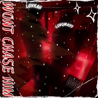 WONT CHASE HIM! (feat. Luvkaii & Luvqwayy) - Single
