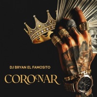 Coronar - Single - Dj Bryan El Famosito