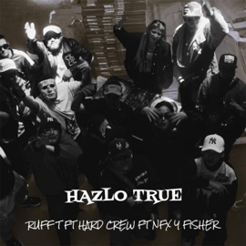 Hazlo True (feat. NFX, FISHER SHOWA & RUFF-T) Hard Crew