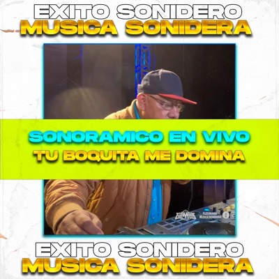 Musica Sonidera EXITOS - Tu Boquita Me Domina,Sonoramico (En vivo)