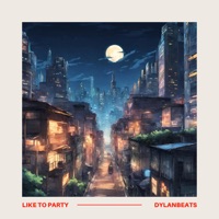 Like To Party - Single - Dylanbeats