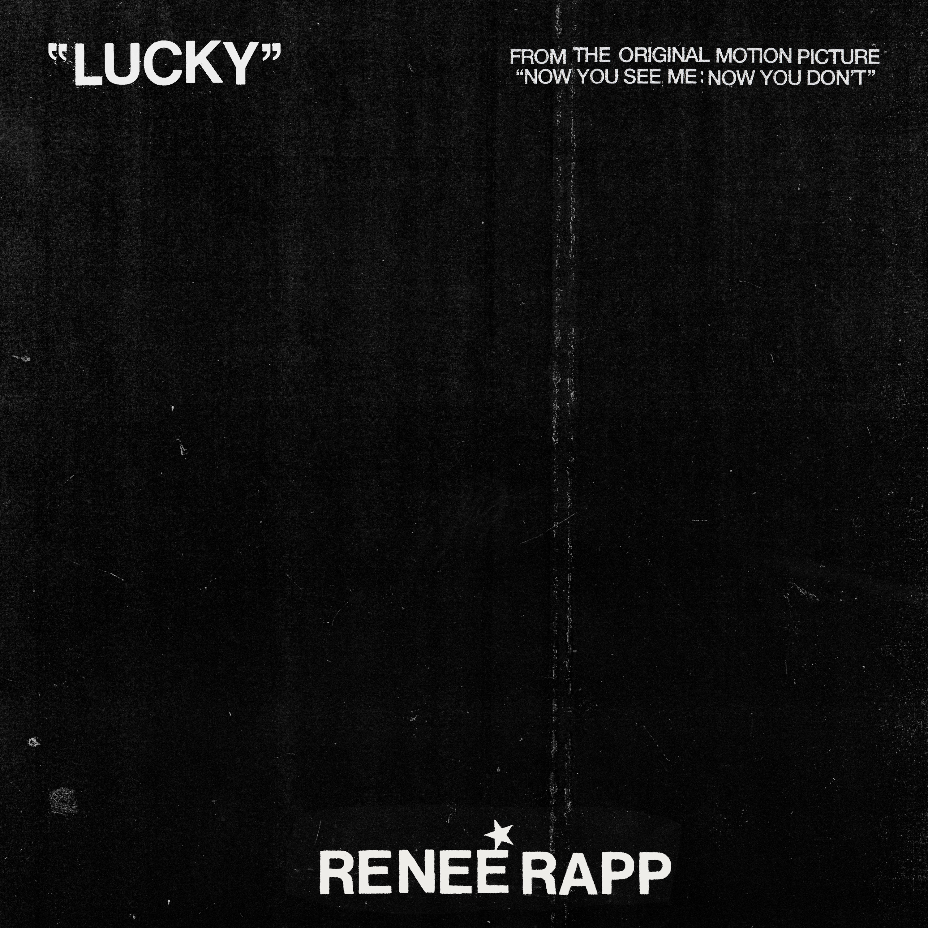 Reneé Rapp - Lucky (From Now You See Me: Now You Don’t)