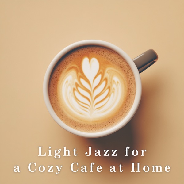 Light Jazz for a Cozy Cafe at Home