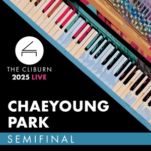 2025 Cliburn Competition: Chaeyoung Park - Semifinal Round (Live)