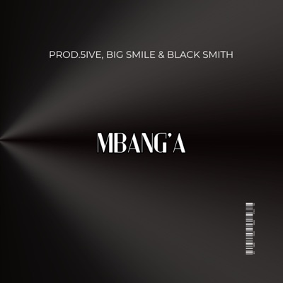 Mbang'a (feat. Big smile & Black Smith) - Single
