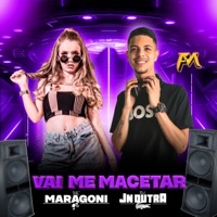 Vai Me Macetar - Single - MC Marangoni & Dj Jn Dutra