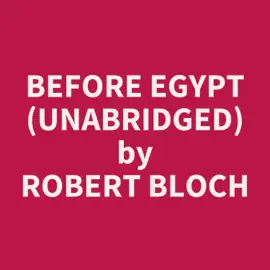 Before Egypt (Unabridged)