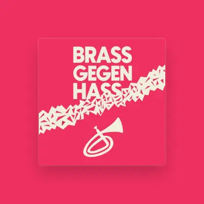 Listen to BRASS GEGEN HASS, watch music videos, read bio, see tour dates & more!