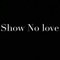 Show No Love - BMM Cassa lyrics