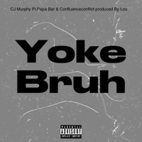 Yoke Bruh (feat. Papa Bar & Confluenceconflict) - Single - CJ Murphy