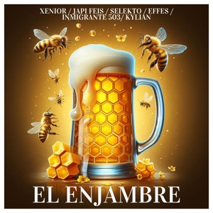 El Enjambre (feat. Selekto, Effes & Kylian)