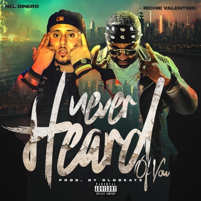 NEVER HEARD OF YOU (feat. Richie Valentino) - Single